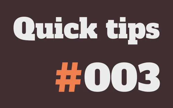 quick tips 3